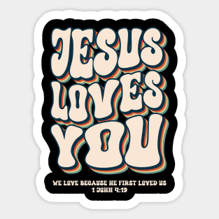 Jesus Loves You 1 John 4:19 Sticker